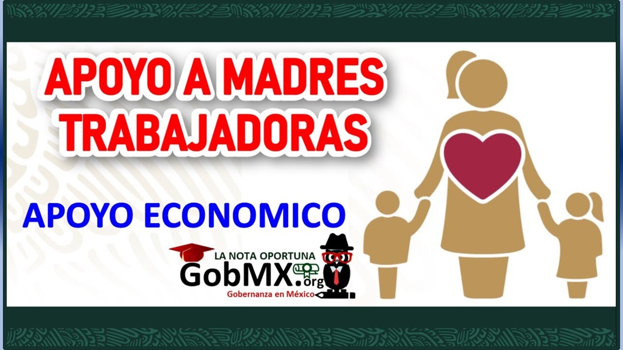 Apoyo de Bienestar para Hijos de Madres Trabajadoras: ¡Beneficios ...